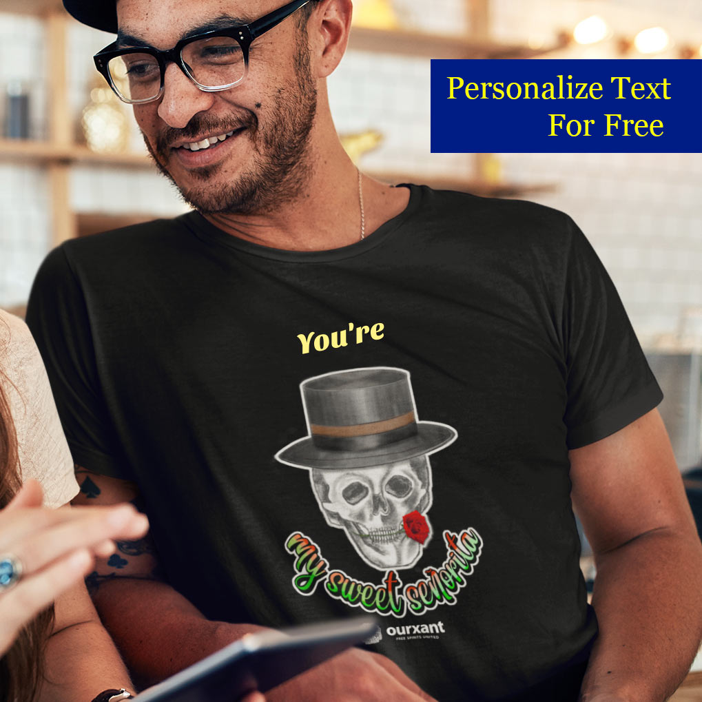 Sweet Señorita Man Custom T-shirt |  Latino Streetwear | Ourxant Latinx T-Shirt | Latinx Streetwear | Latino Streetwear Style | Latino T-Shirt | Mexican Streetwear Owned Brand | Funny Latino T-Shirt | Mexican Skull T-Shirt | Siri T-Shirt 